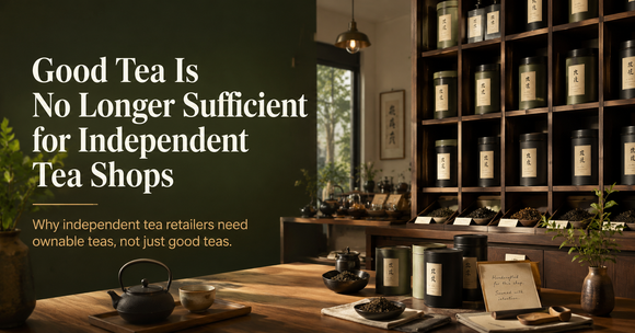 Why independent tea retailers need ownable teas, not just good teas.